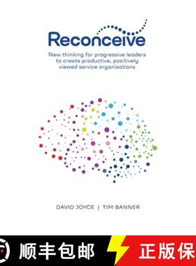 【3-4周达】Reconceive: New Thinking for Progressive Leaders to Create Productive, Positively Viewed S... [9780645174267]