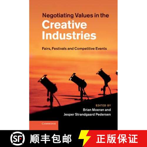 预订 精装 Negotiating Values in the Creative Industries: Fairs, Festivals and Competitive Events [9781107004504]