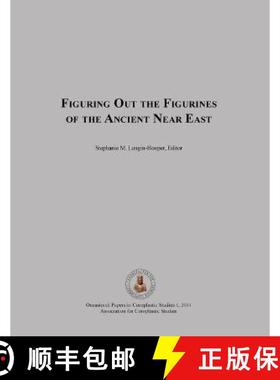 【3-4周达】Figuring Out the Figurines of the Ancient Near East [9780991553310]