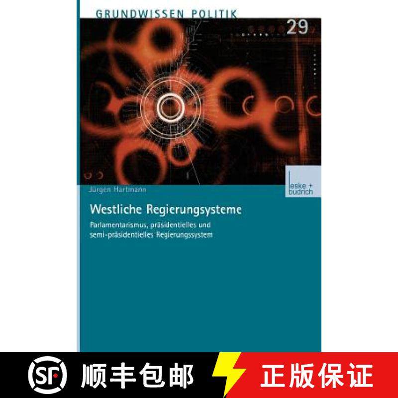 【3-4周达】Westliche Regierungssysteme : Parlamentarismus, präsidentielles und semi-präsidentielles... [9783322975003]