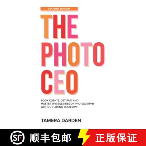 【3-4周达】The Photo CEO: Book Clients, Get Paid and Master the Business of Photography without Losin... [9781954905184]