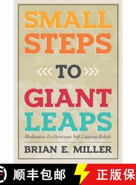 【3-4周达】Small Steps to Giant Leaps: Overcoming self-limiting beliefs that impede you on your path ... [9780985913106]