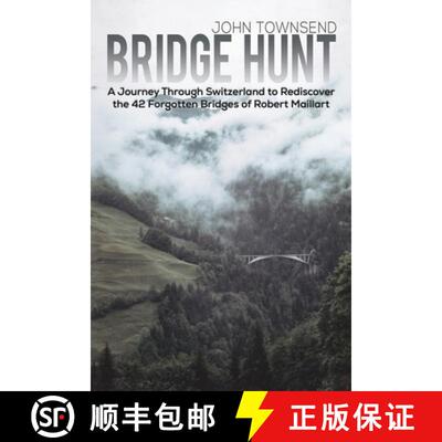 【3-4周达】Bridge Hunt: A Journey Through Switzerland to Rediscover the 42 Forgotten Bridges of Rober... [9781398451162]