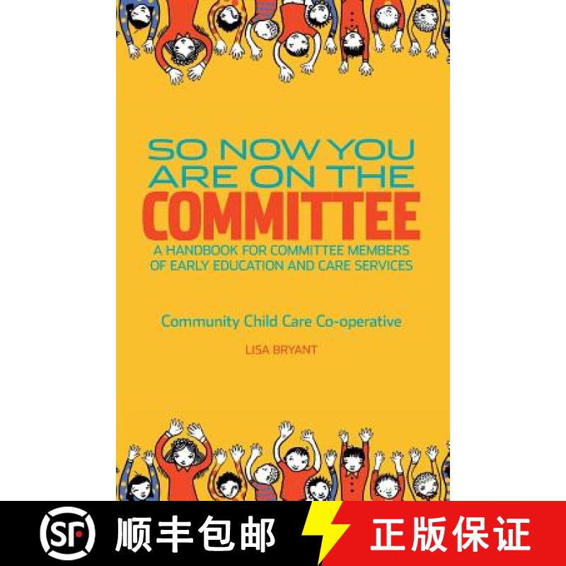 【3-4周达】So Now You Are On The Committee: A handbook for committee members  of children's services [9780958685979]