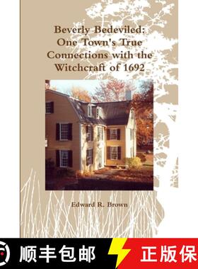 【3-4周达】Beverly Bedeviled: One Town's True Connections with the Witchcraft of 1692 [9781891906107]