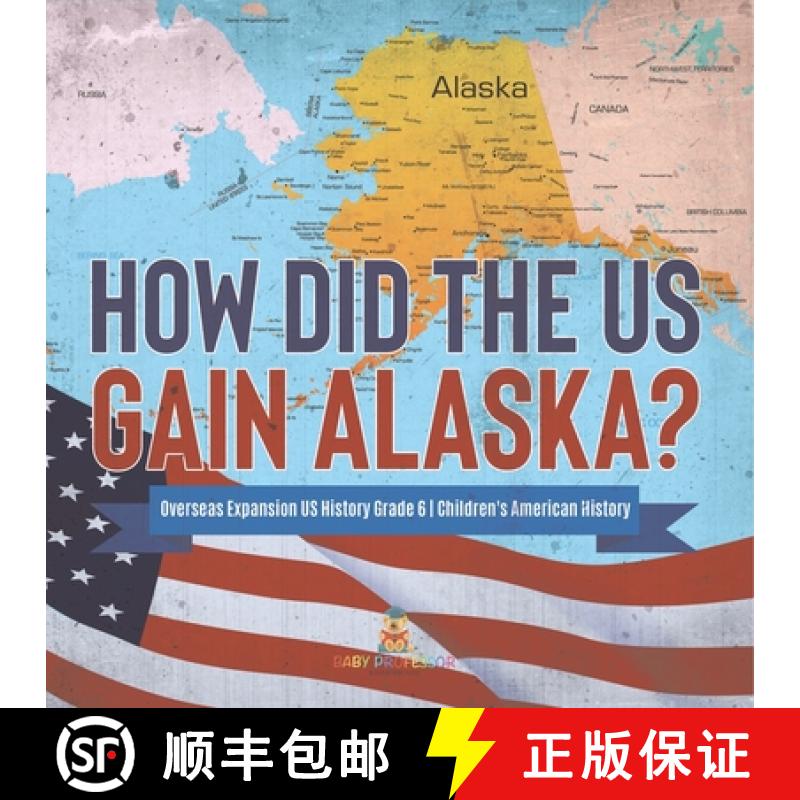 【3-4周达】How Did the US Gain Alaska? | Overseas Expansion US History Grade 6 | Children's American ... [9781541954960]