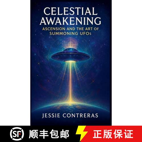 【3-4周达】Celestial Awakening: Ascension and the Art of Summoning UFOs [9798227635907]