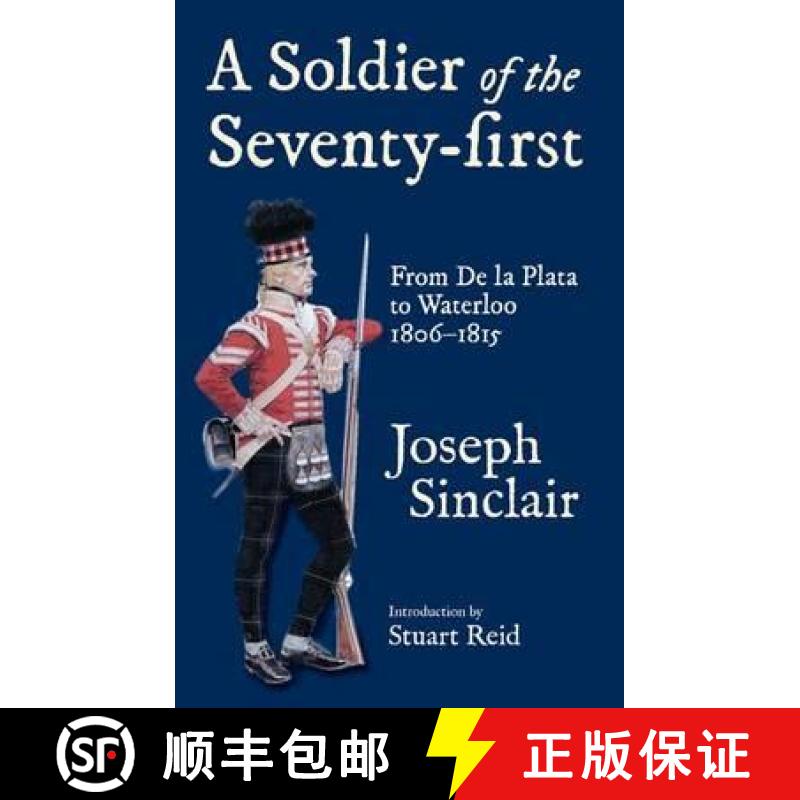 【3-4周达】A Soldier of the Seventy-First: From De La Plata to Waterloo 1806-1815 [9781848325616]