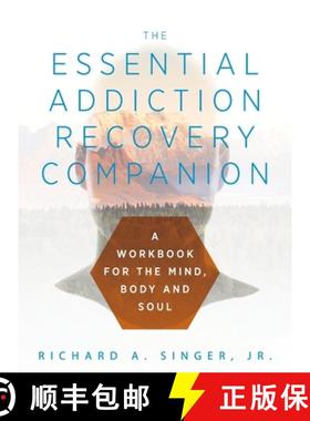 【3-4周达】The Essential Addiction Recovery Companion: A Guidebook for the Mind, Body, and Soul [9781615994021]
