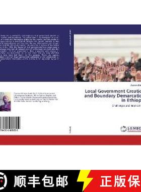预订 Local Government Creation and Boundary Demarcation in Ethiopia [9786202055222]
