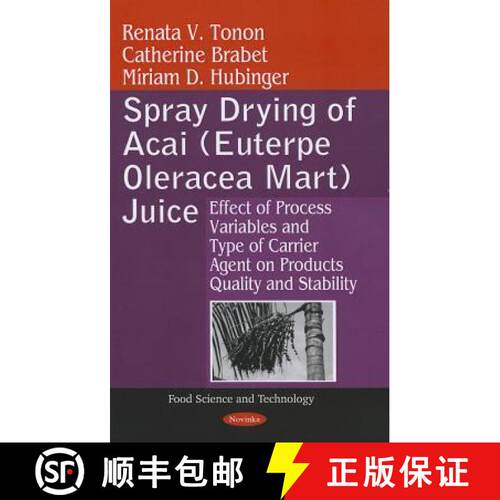 【3-4周达】Spray Drying of Acai (Euterpe Oleracea Mart) Juice: Effect of Process Variables and Type o... [9781611224214]