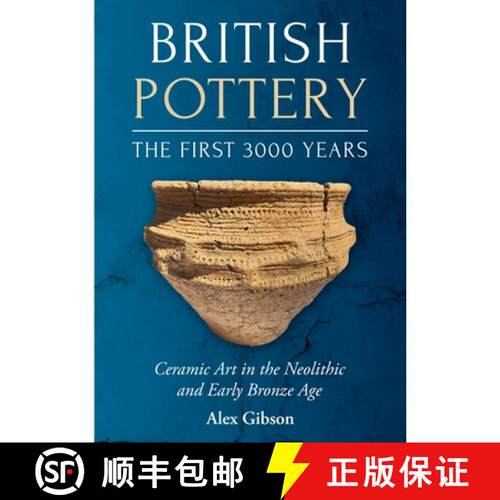 【3-4周达】British Pottery: The First 3000 Years: Ceramic Art in the Neolithic and Early Bronze Age [9798888570715]