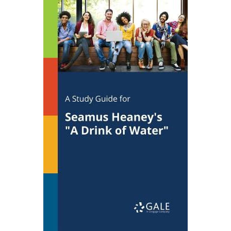 【4周达】A Study Guide for Seamus Heaney's A Drink of Water [9781375374859] 书籍/杂志/报纸 考试类原版书 原图主图