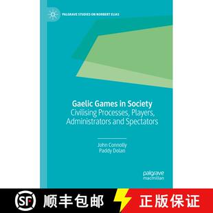 【3-4周达】Gaelic Games in Society : Civilising Processes, Players, Administrators and Spectators [9783030317010]