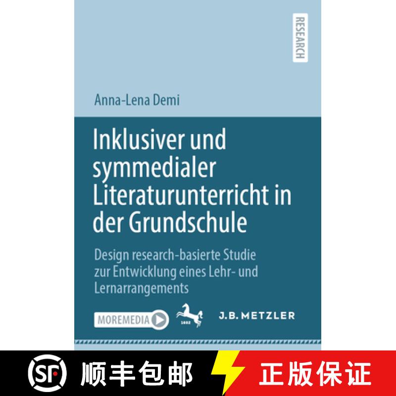 【3-4周达】Inklusiver und symmedialer Literaturunterricht in der Grundschule : Design research-basier... [9783662704370]