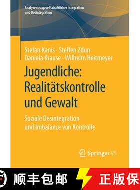 【3-4周达】Jugendliche: Realitätskontrolle und Gewalt : Soziale Desintegration und Imbalance von Kon... [9783658296179]