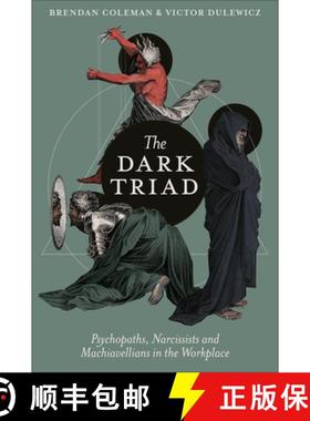 【3-4周达】The Dark Triad: Psychopaths, Narcissists and Machiavellians in the Workplace [9781836620570]