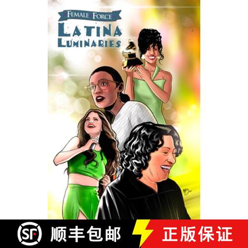 【3-4周达】Female Force: Latina Luminaries: Sonia Sotomayor, Selena Gomez, Selena Quintanilla and Ale... [9781955712712]