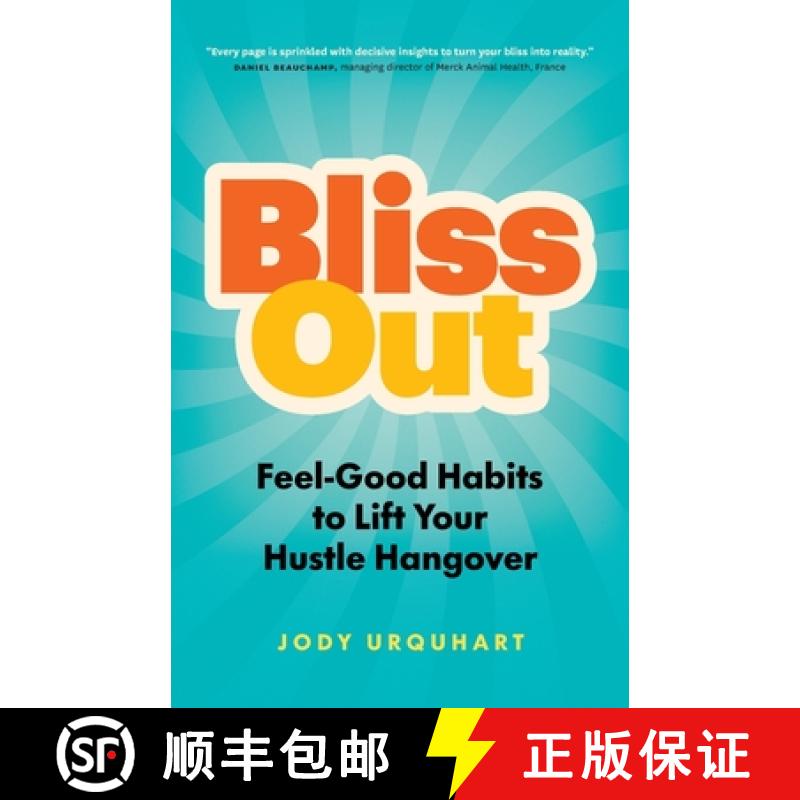 【2-3周达】Bliss Out: Feel-Good Habits to Lift Your Hustle Hangover [9781774581087]