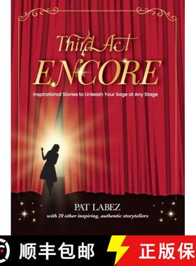 【3-4周达】Third Act Encore: Inspirational Stories to Unleash Your Sage at Any Stage [9781774822845]