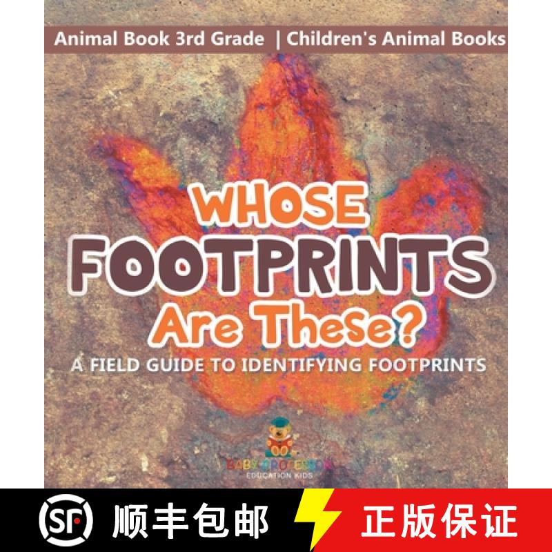 【2-3周达】Whose Footprints Are These? A Field Guide to Identifying Footprints - Animal Book 3rd Grad... [9798869412195]