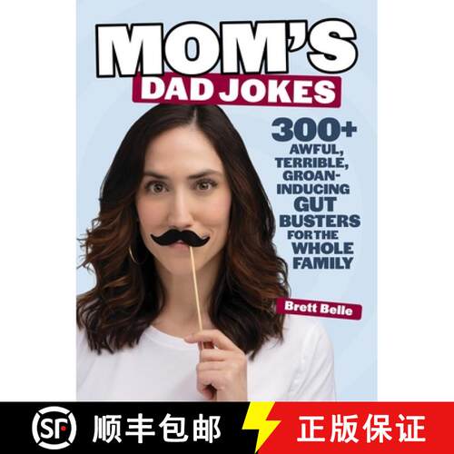 【3-4周达】Mom's Dad Jokes: 300+ Awful, Terrible, Groan-Inducing Gut Busters for the Whole Family [9781964487250]