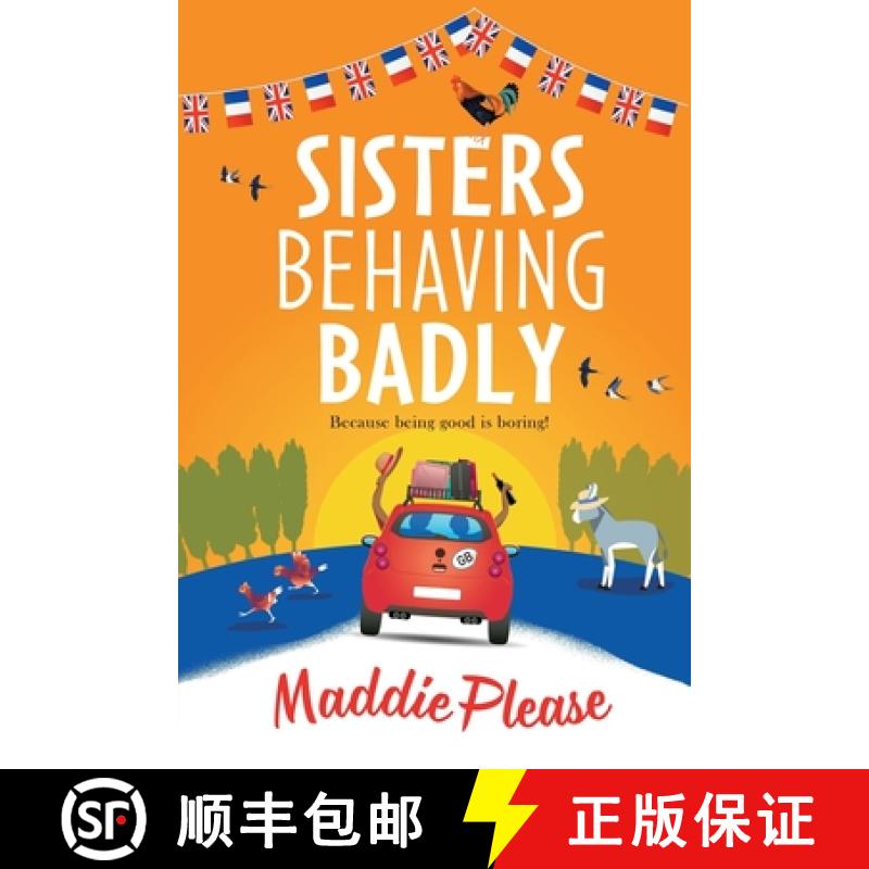 【2-3周达】Sisters Behaving Badly: The laugh-out-loud, feel-good adventure from #1 bestselling author... [9781801621250]