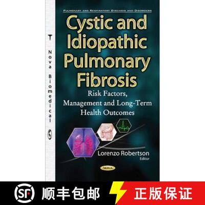 【3-4周达】Cystic and Idiopathic Pulmonary Fibrosis: Risk Factors, Management and Long-Term Health Ou... [9781634855082]