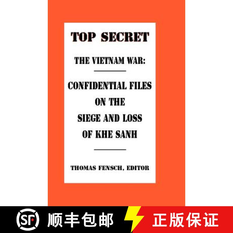 【3-4周达】The Vietnam War: Confidential Files on the Siege and Loss of Khe Sanh [9780930751081]