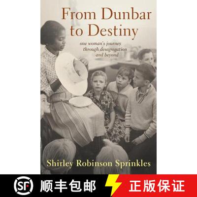 【3-4周达】From Dunbar to Destiny: One Woman's Journey Through Desegregation and Beyond [9780692406090]