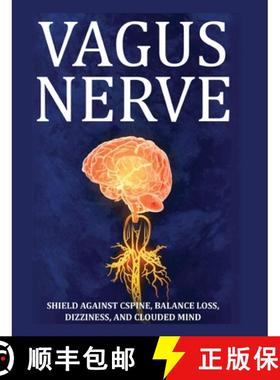 预订 Vagus Nerve: Tips for your C Spine, Balance Loss, Dizziness, and Clouded Mind. Learn Self-Help E... [9781804341643]