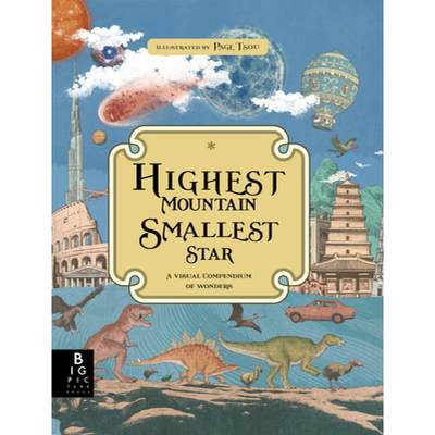 【4周达】Highest Mountain, Smallest Star: A Visual Compendium of Wonders [9781536204056]