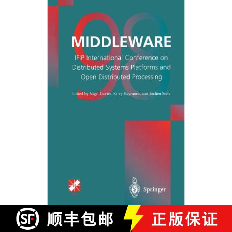 【3-4周达】Middleware'98 : IFIP International Conference on Distributed Systems Platforms and Open Di... [9781447112853]