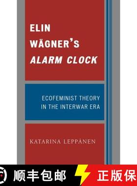 预订 Elin Wägner's Alarm Clock : Ecofeminist Theory in the Interwar Era [9780739120033]