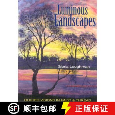 【2-3周达】Luminous Landscapes: Quilted Visions in Paint and Thread [9781571203663]