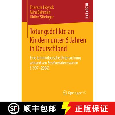 【3-4周达】Tötungsdelikte an Kindern unter 6 Jahren in Deutschland : Eine kriminologische Untersuchu... [9783658075866]