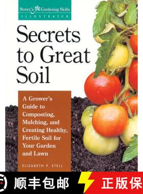 【3-4周达】Secrets to Great Soil: A Grower's Guide to Composting, Mulching, and Creating Healthy, Fer... [9781580170086]