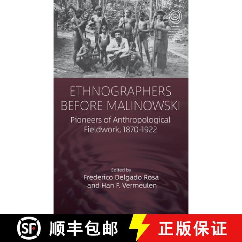 【3-4周达】Ethnographers Before Malinowski: Pioneers of Anthropological Fieldwork, 1870-1922 [9781805391487]