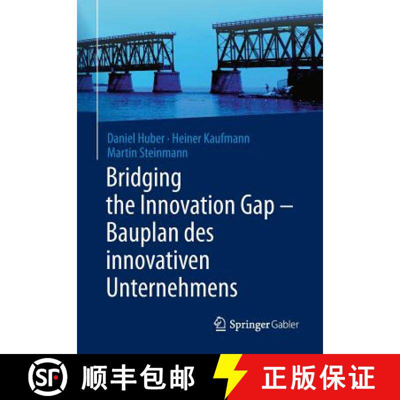 【3-4周达】Bridging the Innovation Gap - Bauplan Des Innovativen Unternehmens [9783662439241]