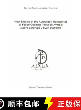 【3-4周达】New Studies of the Autograph Manuscript of Felipe Guaman Poma de Ayala's Nueva Coronica y ... [9788772898384]