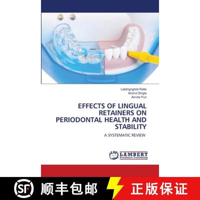 【3-4周达】EFFECTS OF LINGUAL RETAINERS ON PERIODONTAL HEALTH AND STABILITY [9786208119294]