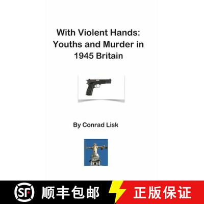 【3-4周达】With Violent Hands: Youths and Murder in 1945 Britain [9781999787868]