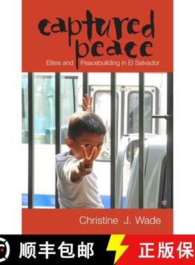 【3-4周达】Captured Peace: Elites and Peacebuilding in El Salvador [9780896802988]