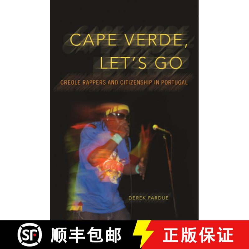 【3-4周达】Cape Verde, Let's Go: Creole Rappers and Citizenship in Portugal [9780252081170]