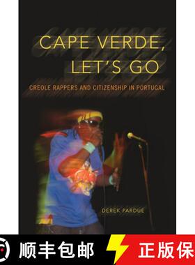 【3-4周达】Cape Verde, Let's Go: Creole Rappers and Citizenship in Portugal [9780252081170]
