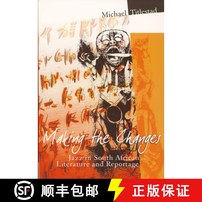 【3-4周达】Making the Changes: Jazz in South African Literature and Reportage [9781868882915]