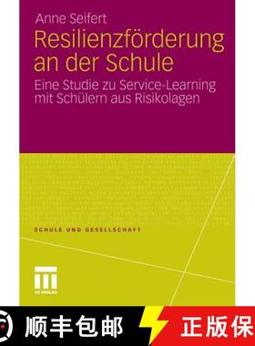 【3-4周达】Resilienzförderung an der Schule : Eine Studie zu Service-Learning mit Schülern aus Risi... [9783531182285]