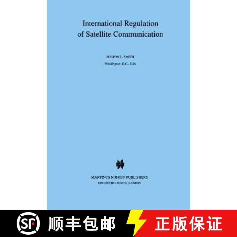 【3-4周达】International Regulation of Satellite Communication [9780792305804]
