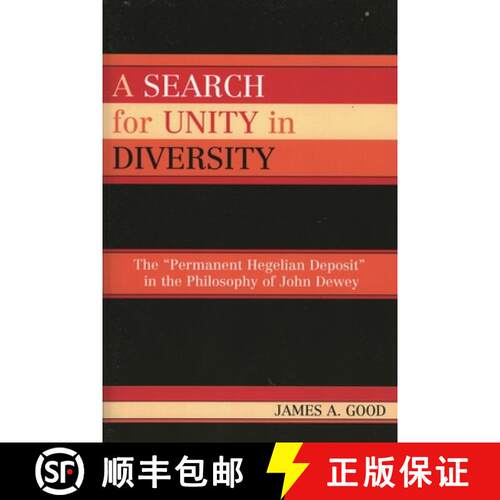 【3-4周达】A Search for Unity in Diversity : The 'Permanent Hegelian Deposit' in the Philosophy of Jo... [9780739113608]