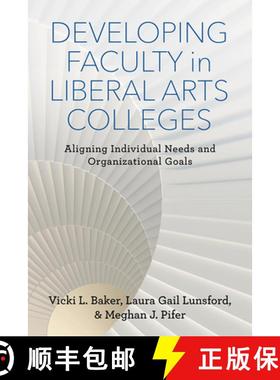 【3-4周达】Developing Faculty in Liberal Arts Colleges: Aligning Individual Needs and Organizational ... [9780813586816]